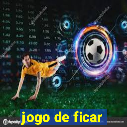 jogo de ficar